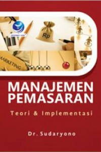 Image of Manajemen Pemasaran Teori & Implementasi
