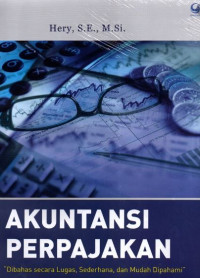 Image of AKUNTANSI PERPAJAKAN Dibahas secara Lugas, Sederhana, dan Mudah Dipahami
