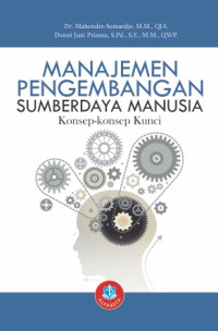 Image of MANAJEMEN PENGEMBANGAN SUMBERDAYA MANUSIA : Konsep - Konsep Kunci