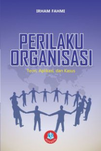 Image of Perilaku Organisasi : Teori, Aplikasi dan Kasus